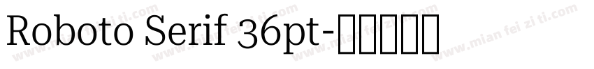 Roboto Serif 36pt字体转换